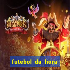 futebol da hora 3.7 ao vivo